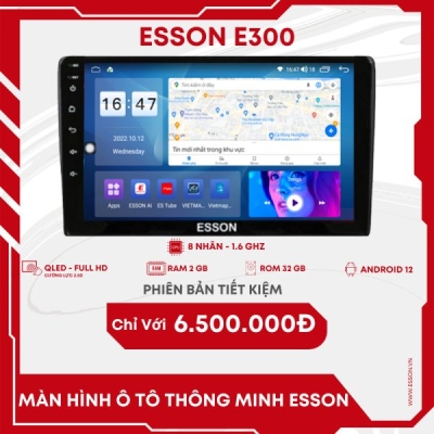 MÀN HÌNH ANDROID Ô TÔ THÔNG MINH ESSON E300